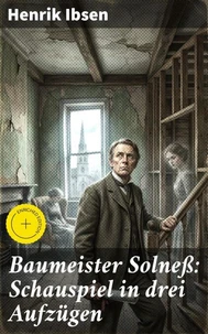 Baumeister Solneß: Schauspiel in drei Aufzügen