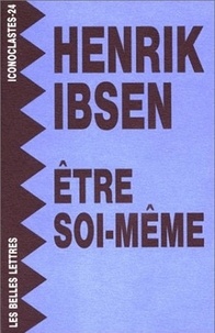 Henrik Ibsen - Etre soi-même.
