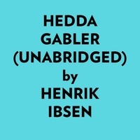  Henrik Ibsen et  AI Marcus - Hedda Gabler (Unabridged).