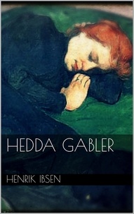 Henrik Ibsen - Hedda Gabler.