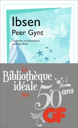 Henrik Ibsen - La bibliothèque idéale des 50 ans GF Tome 34 : Peer Gynt.