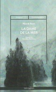 Henrik Ibsen - La dame de la mer.