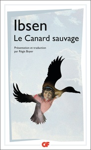 Henrik Ibsen - Le canard sauvage.
