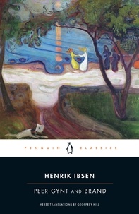 Henrik Ibsen et Geoffrey Hill - Peer Gynt and Brand.