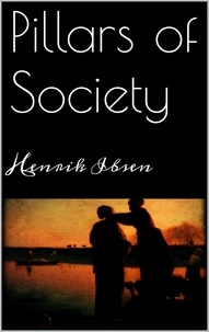 Henrik Ibsen - Pillars of Society.