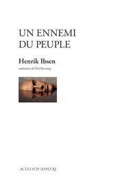 Henrik Ibsen - Un ennemi du peuple.