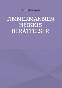 Timmermannen Heikkis berättelser