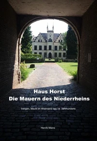 Haus Horst – Die Mauern des Niederrheins
