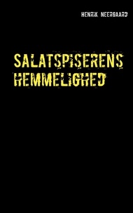 Henrik Neergaard - Salatspiserens hemmelighed - Roman.