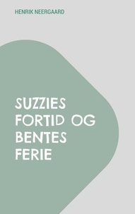 Télécharger l'ebook à partir de google book Suzzies fortid og Bentes ferie - Hæfte 4 (Litterature Francaise) MOBI RTF