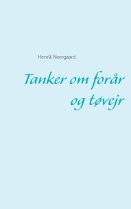 Henrik Neergaard - Tanker om forår og tøvejr.