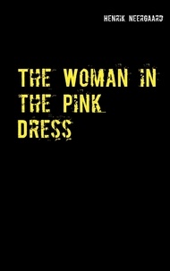 Henrik Neergaard - The Woman in the Pink Dress.