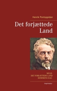 Henrik Pontoppidan - Det forjættede Land.