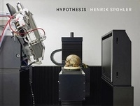 Henrik Spohler - Henrik Spohler: Hypothesis.