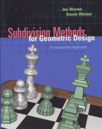 Henrik Weimer et Joe Warren - Subdivision Methods For Geometric Design : A Constructive Approach.