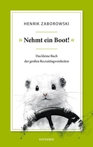 Livres Android emplacement de t&eacute;l&eacute;chargement &raquo;Nehmt ein Boot!&laquo; - Das kleine Buch der gro&szlig;en Recruitingweisheiten 9783759741707 par
