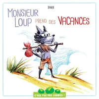 Monsieur Loup prend des vacances