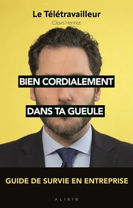 Bien cordialement, dans ta gueule