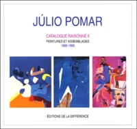 Julio Pomar. Tome 2, Catalogue Raisonne, Peintures Et Assemblages, 1968-1985, De Ingres A Mallarme