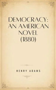 Democracy: An American Novel