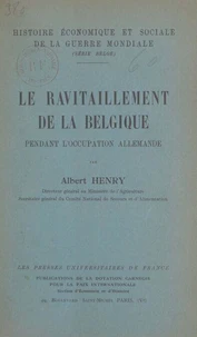Le ravitaillement de la Belgique pendant l'occupation allemande