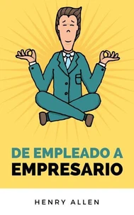 De Empleado a Empresario