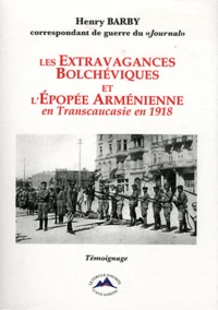 Les extravagances bolchéviques et l'épopée arménienne