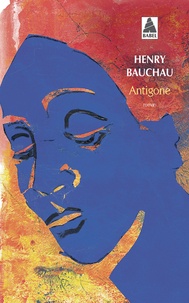 Henry Bauchau - Antigone.