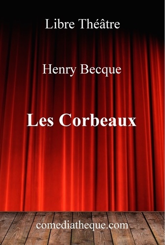 Henry Becque - Les corbeaux.