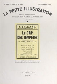 Henry Bernstein et Robert de Beauplan - Le cap des tempêtes - Pièce en cinq actes, représentée pour la première fois, le 14 octobre 1937 au théâtre du Gymnase.