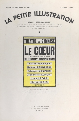 Le cœur. Pièce en cinq actes jouée pour la première fois le 17 décembre 1935, au théâtre du Gymnase