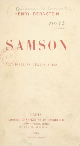 Samson. Pièce en quatre actes représentée pour la première fois sur le théâtre de la Renaissance le 6 novembre 1907
