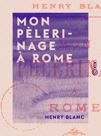 Mon pèlerinage à Rome