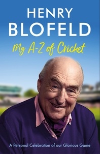 Henry Blofeld - My A-Z of Cricket - A personal celebration of our glorious game.