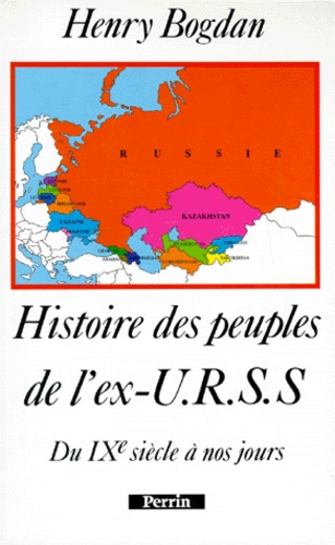 Les Pays De L Ex Urss HISTOIRES DES PEUPLES DE L'EX-URSS. - HISTOIRE Du... de Henry Bogdan