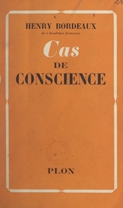 Henry Bordeaux - Cas de conscience.