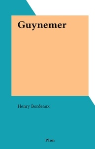 Henry Bordeaux - Guynemer.