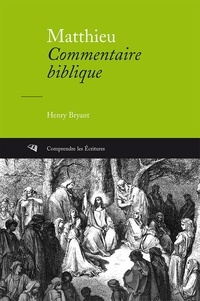Henry Bryant - Matthieu - commentaire biblique.