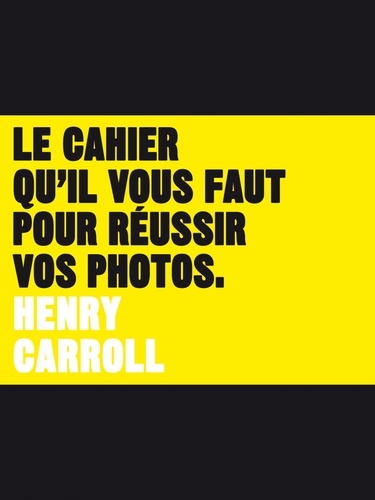 Le cahier qu'il vous faut pour réussir vos photos