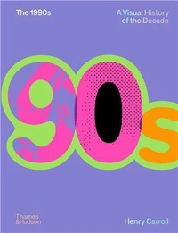 The 1990s : Image of a Decade /anglais