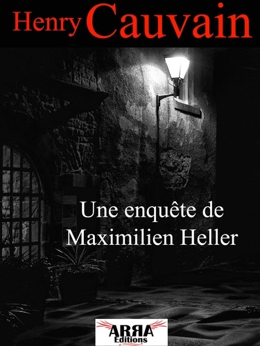 Une enquête de Maximilien Heller