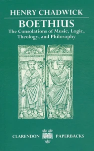 Boethius : The Consolations of Music, Logic, Theology, and Philosophy