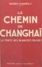 Henry Champly - Le chemin de Changhaï - La traite des blanches en Asie.