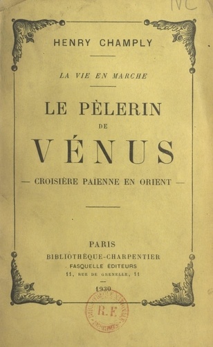 Le pèlerin de Vénus. Croisière païenne en Orient