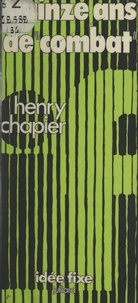 Henry Chapier et Jacques Chancel - Quinze ans de combat.