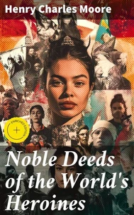 Noble Deeds of the World's Heroines