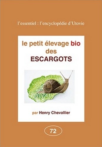 Henry Chevallier - Le petit élevage bio des escargots.