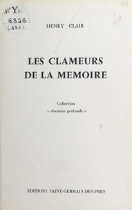 Henry Clair - Les clameurs de la mémoire.