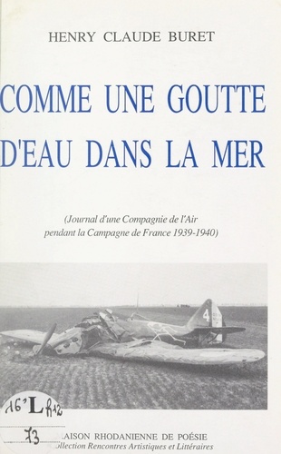 Comme une goutte d'eau dans la mer. Journal d'une compagnie de l'air pendant la Campagne de France 1939-1940