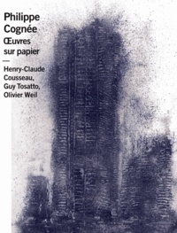 Henry-Claude Cousseau et Guy Tosatto - Philippe Cognée - Oeuvres sur papier.
